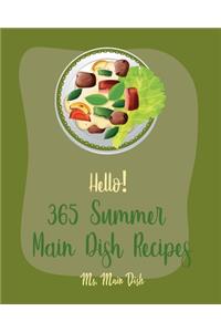 Hello! 365 Summer Main Dish Recipes