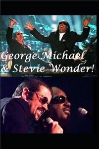 George Michael & Stevie Wonder!