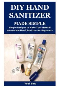 DIY Hand Sanitizer Made Simple