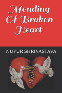 Mending Of Broken Heart