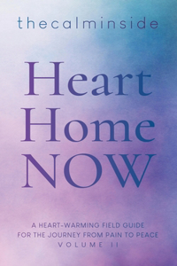 Heart, Home, Now