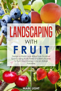 Landscaping with Fruit