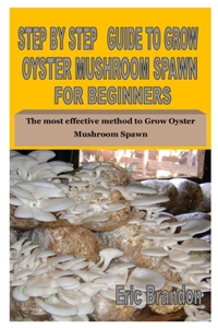 Step by Step Guide to Grow Oyster Mushroom Spawn for Beginners