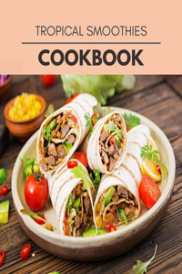 Tropical Smoothies Cookbook