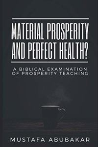 Material Prosperity and Perfect Health?