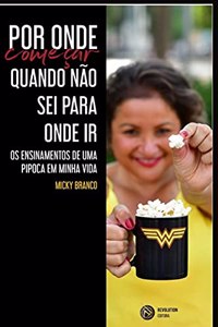 Por onde começar quando não sei para onde ir