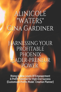 Harnessing Your Profitable Phoenix-Leader-preneur Power