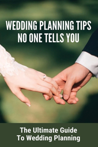 Wedding Planning Tips No One Tells You