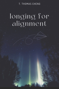 Longing for Alignment