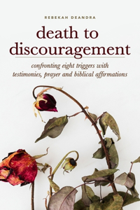 Death to Discouragement