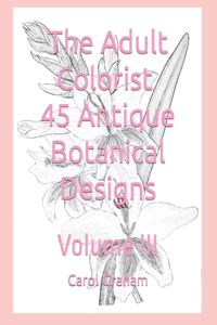 Adult Colorist - 45 Antique Botanical Designs