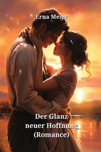 Der Glanz neuer Hoffnung (Romance)