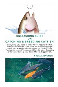 Unleashing Guide on Catching & Breeding Catfish