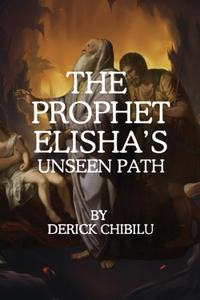 Prophet Elisha's Unseen Path