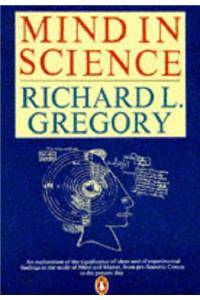 Mind in Science: History of Explanations in Psychology and Physics (Penguin Press Science)