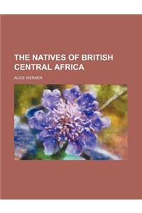 The Natives of British Central Africa