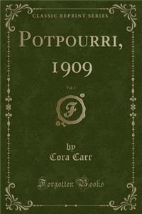 Potpourri, 1909, Vol. 1 (Classic Reprint)