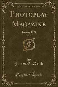 Photoplay Magazine, Vol. 25: January 1924 (Classic Reprint)
