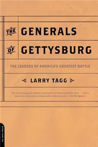 Generals of Gettysburg: The Leaders of America's Greatest Battle