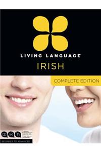 Living Language Irish, Complete Edition: Beginner Through Advanced Course, Including 3 Coursebooks, 9 Audio Cds, and Free Online Learning