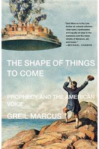 The Shape of Things to Come