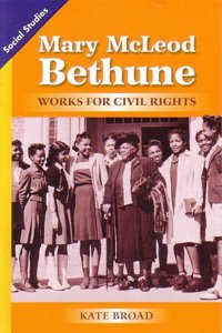 Social Studies 2013 Leveled Reader Grade 4 Chapter 6 On-Level: Mary McLeod Bethune Works for Civil Rights