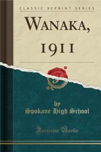 Wanaka, 1911 (Classic Reprint)
