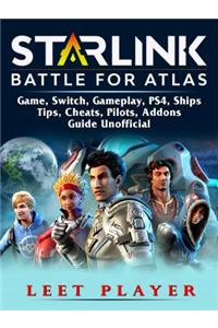 Starlink Battle for Atlas Game, Switch, Gameplay, Ps4, Ships, Tips, Cheats, Pilots, Addons, Guide Unofficial
