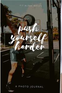 Push yourself Harder