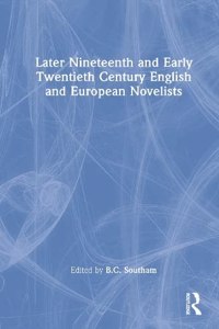 Later Nineteenth and Early Twentieth Century English and European Novelists