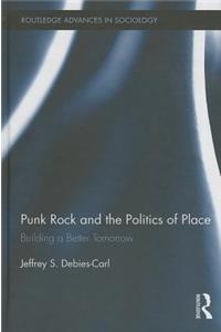 Punk Rock and the Politics of Place