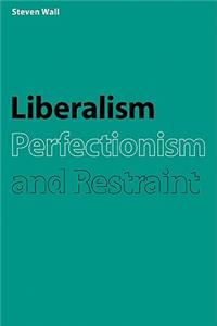 Liberalism, Perfectionism and Restraint