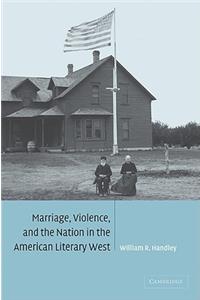 Marriage, Violence and the Nation in the American Literary West