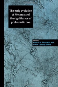 Early Evolution of Metazoa and the Significance of Problematic Taxa