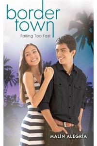 Border Town: Falling Too Fast