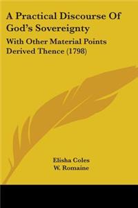Practical Discourse Of God's Sovereignty