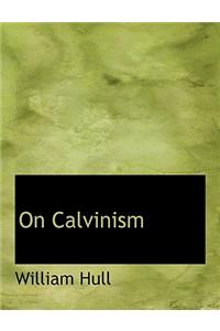 On Calvinism