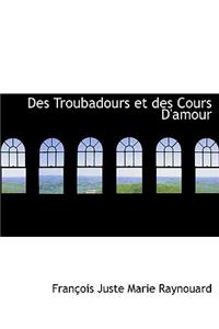 Des Troubadours Et Des Cours D'Amour