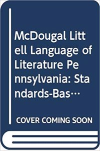 McDougal Littell Language of Literature Pennsylvania: Standards-Based Roadmap for Effective Instruction Grade 6