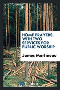 HOME PRAYERS, WITH TWO SERVICES FOR PUBL