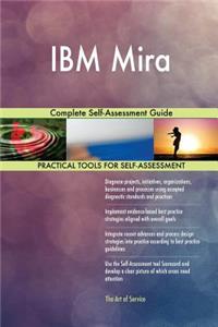 IBM Mira Complete Self-Assessment Guide
