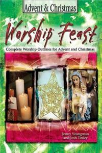 Worship Feast: Advent & Christmas