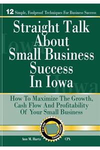 Straight Talk About Small Business Success in Iowa