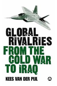 Global Rivalries From the Cold War to Iraq
