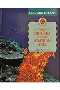 The Red Sea and the Arabian Gulf (Seas and Oceans)