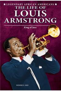 The Life of Louis Armstrong