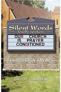 Silent Words Loudly Spoken