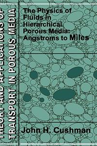 Physics of Fluids in Hierarchical Porous Media: Angstroms to Miles