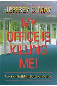 My Office Is Killing Me!