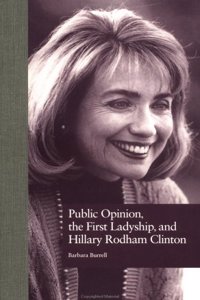 Public Opinion, the First Ladyship and Hillary Rodham Clinton